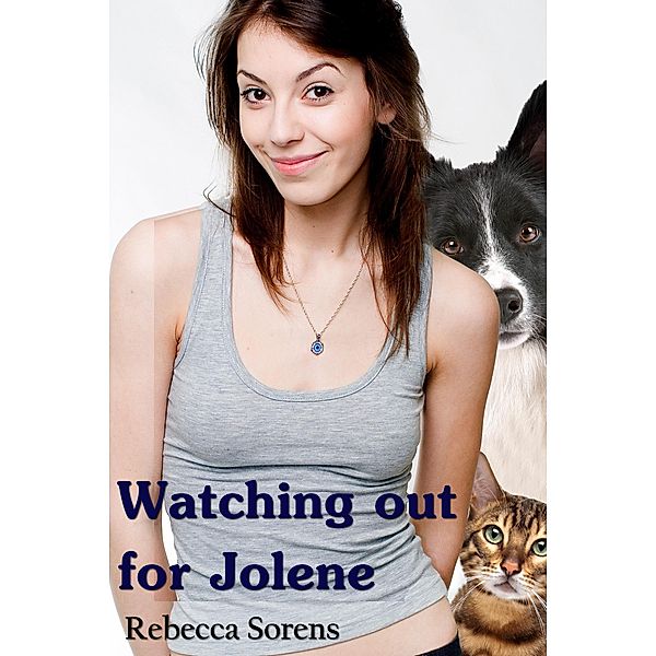 Watching Out For Jolene / Rebecca Sorens, Rebecca Sorens