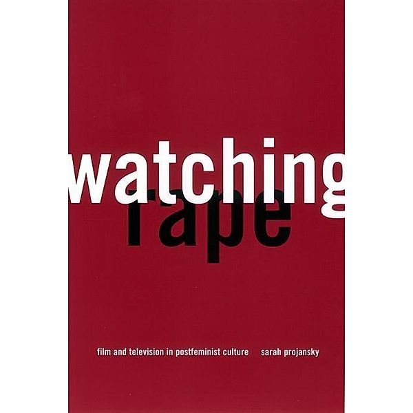 Watching Rape, Sarah Projansky