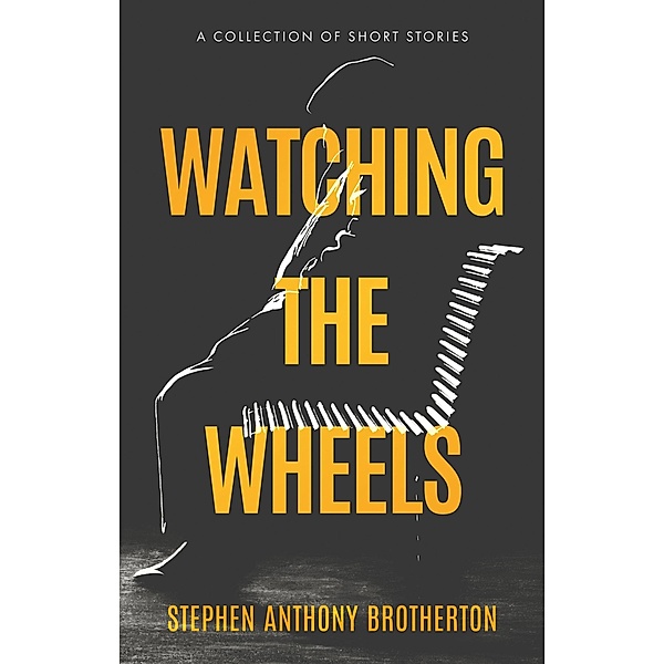 Watching the Wheels, Stephen Anthony Brotherton