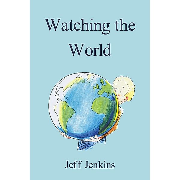 Watching the World, Jeff Jenkins