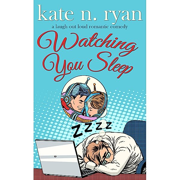 Watching You Sleep, Kate N. Ryan