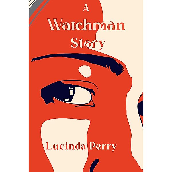 Watchman Story, Lucinda Perry