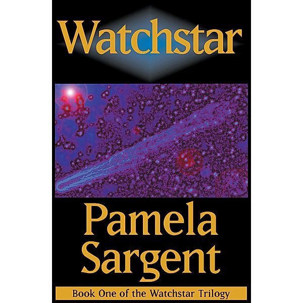Watchstar / The Watchstar Trilogy, Pamela Sargent