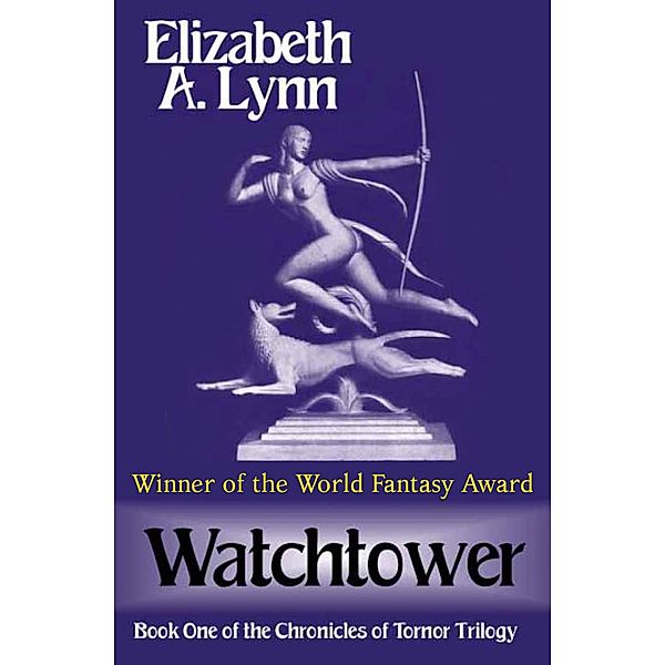 Watchtower / The Chronicles of Tornor, Elizabeth A. Lynn