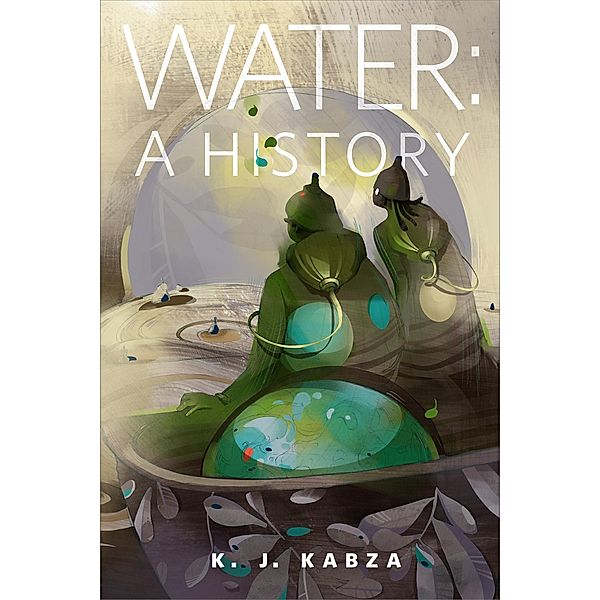 Water: A History / Tor Books, Kj Kabza