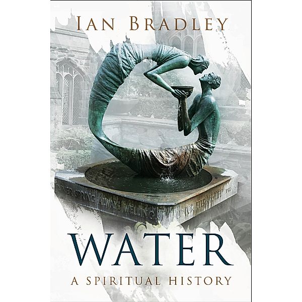 Water: A Spiritual History, Ian Bradley