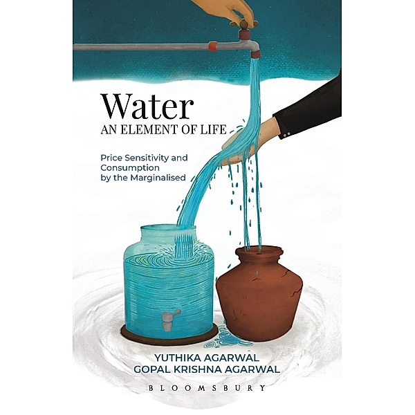 Water an Element of Life / Bloomsbury India, Yuthika Agarwal, Gopal Krishna Agarwal