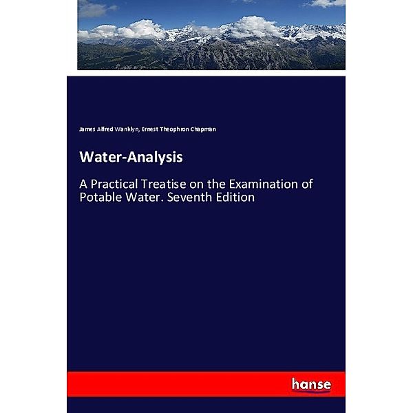 Water-Analysis, James Alfred Wanklyn, Ernest Theophron Chapman