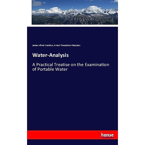 Water-Analysis, James Alfred Wanklyn, Ernest Theophron Chapman