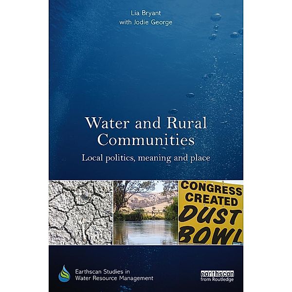 Water and Rural Communities / Earthscan Studies in Water Resource Management, Lia Bryant, With Jodie George