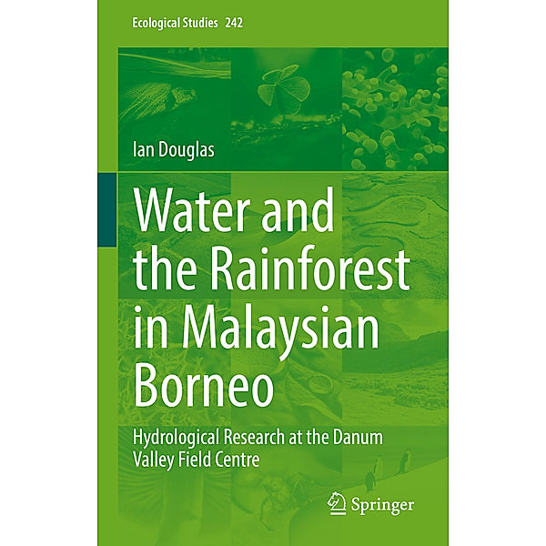 Water and the Rainforest in Malaysian Borneo, Ian Douglas