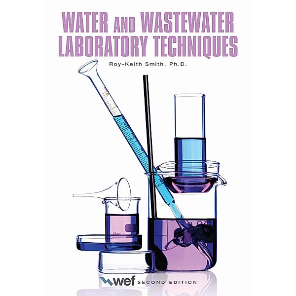 Water and Wastewater Laboratory Techniques, Second Edition, Water Environment Federation