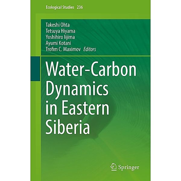 Water-Carbon Dynamics in Eastern Siberia / Ecological Studies Bd.236