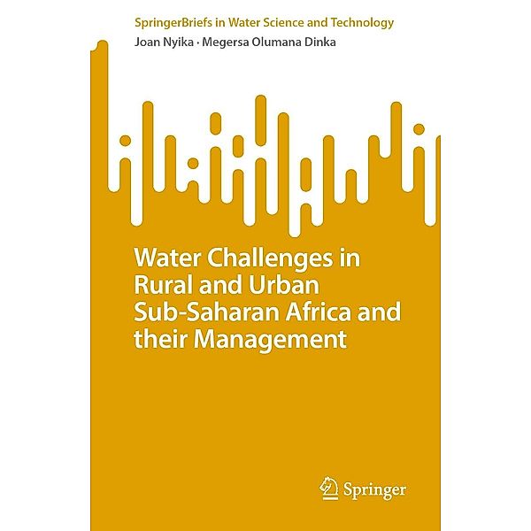 Water Challenges in Rural and Urban Sub-Saharan Africa and their Management / SpringerBriefs in Water Science and Technology, Joan Nyika, Megersa Olumana Dinka