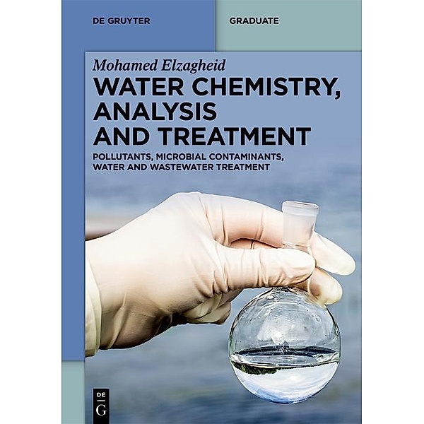 Water Chemistry, Analysis and Treatment / De Gruyter Textbook, Mohamed Elzagheid