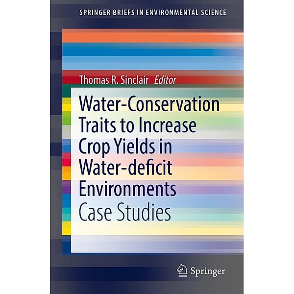 Water-Conservation Traits to Increase Crop Yields in Water-deficit Environments / SpringerBriefs in Environmental Science