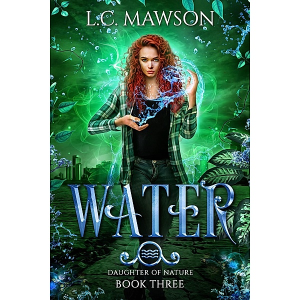 Water (Daughter of Nature, #3) / Daughter of Nature, L. C. Mawson