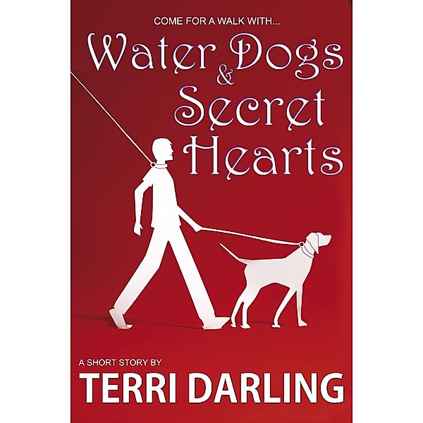 Water Dogs & Secret Hearts, Terri Darling