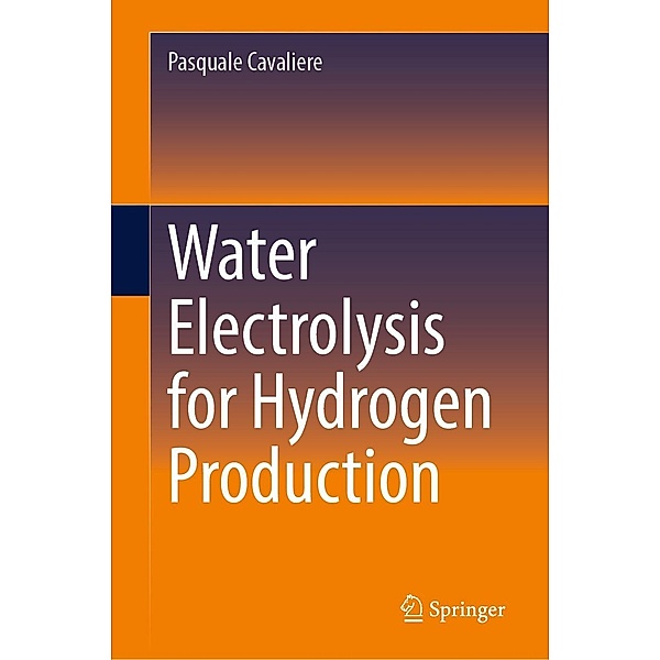 Water Electrolysis for Hydrogen Production, Pasquale Cavaliere