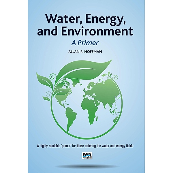 Water, Energy, and Environment - A Primer