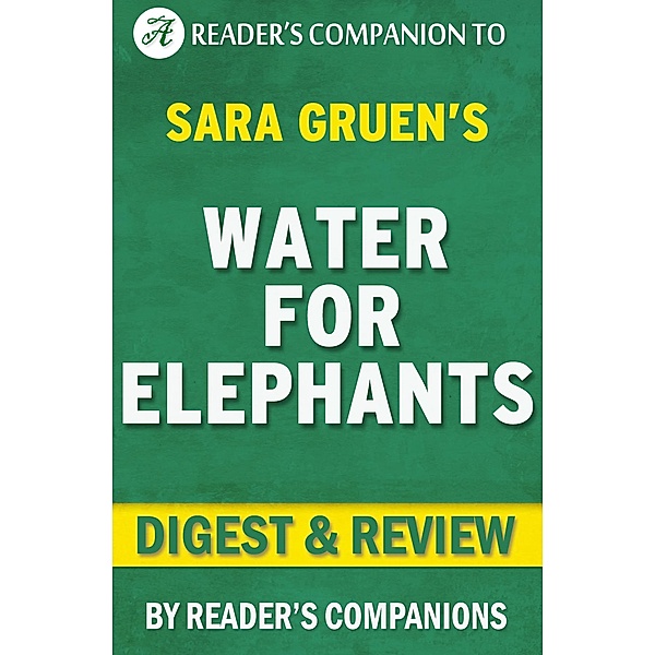 Water for Elephants by Sara Gruen | Digest & Review, Reader's Companions