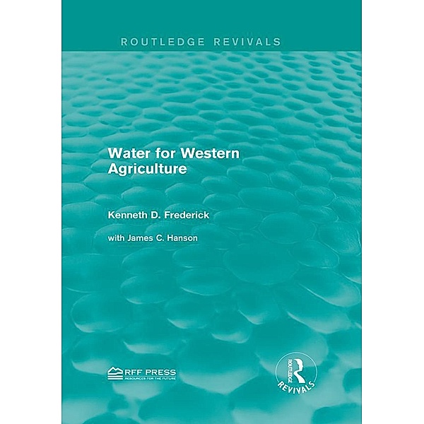 Water for Western Agriculture / Routledge Revivals, Kenneth D. Frederick