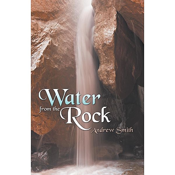 Water from the Rock, Andrew Smith