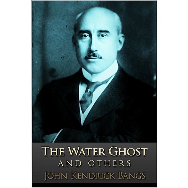 Water Ghost, John Kendrick Bangs