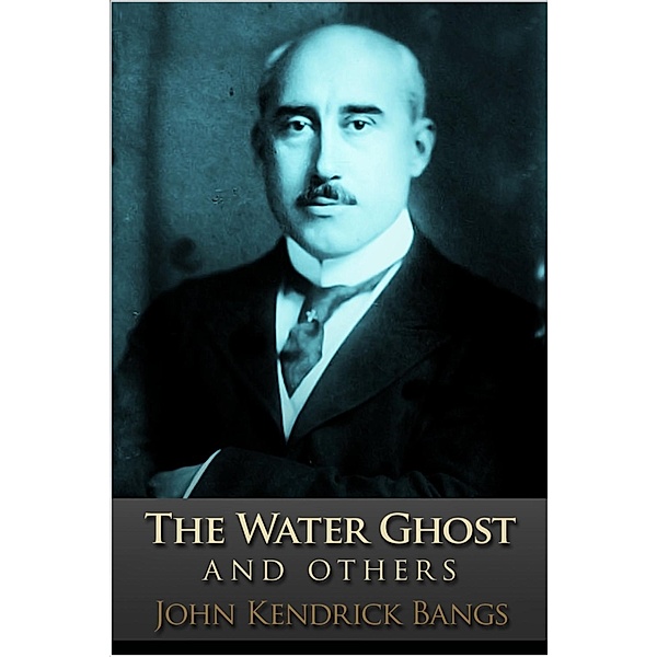 Water Ghost / Andrews UK, John Kendrick Bangs