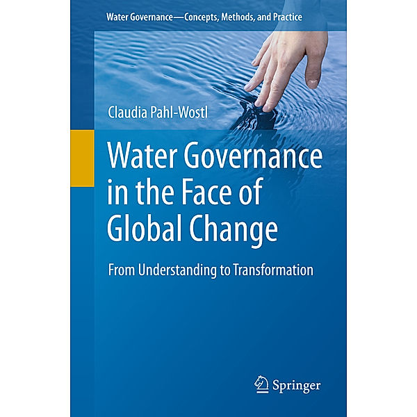 Water Governance in the Face of Global Change, Claudia Pahl-Wostl