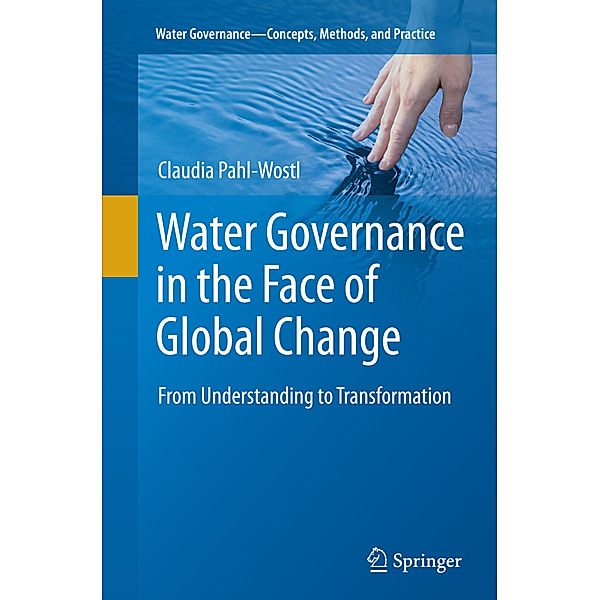 Water Governance in the Face of Global Change, Claudia Pahl-Wostl