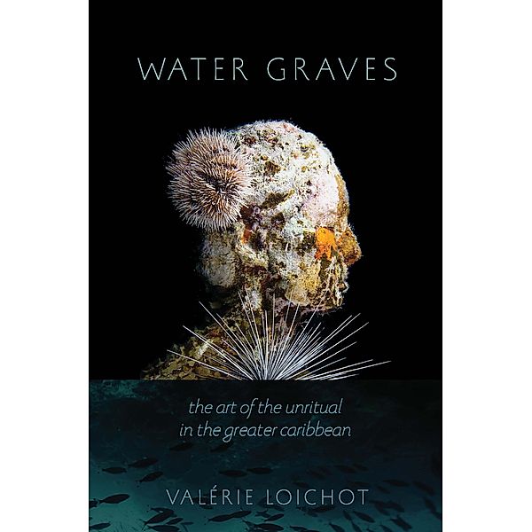 Water Graves / New World Studies, Valérie Loichot