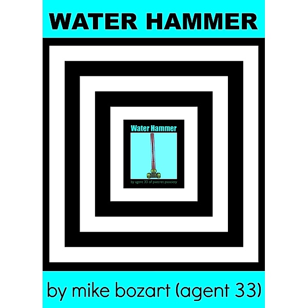 Water Hammer, Mike Bozart