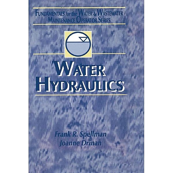 Water Hydraulics, Frank R. Spellman, Joanne Drinan