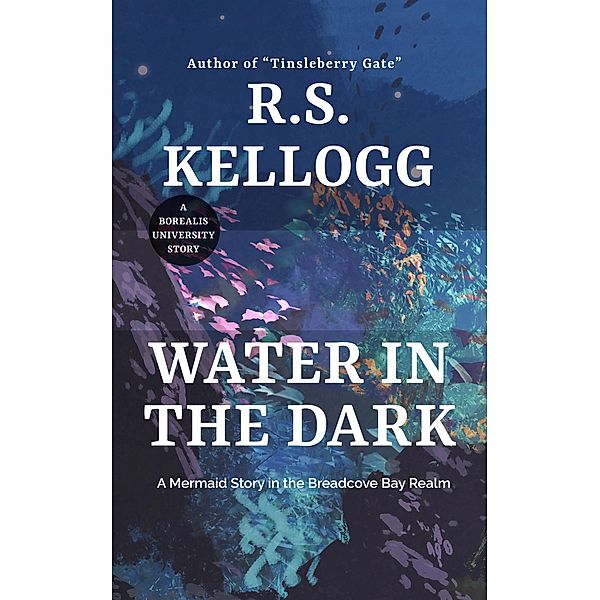 Water in the Dark (Breadcove Bay) / Breadcove Bay, R. S. Kellogg
