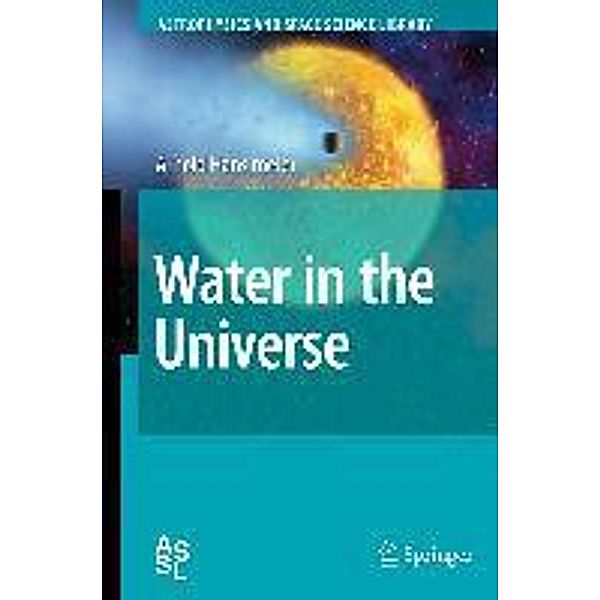 Water in the Universe / Astrophysics and Space Science Library Bd.368, Arnold Hanslmeier