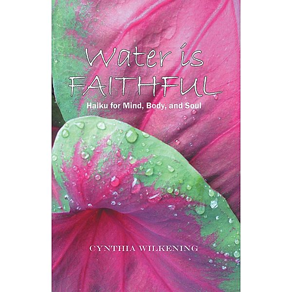 Water Is Faithful, Cynthia Wilkening