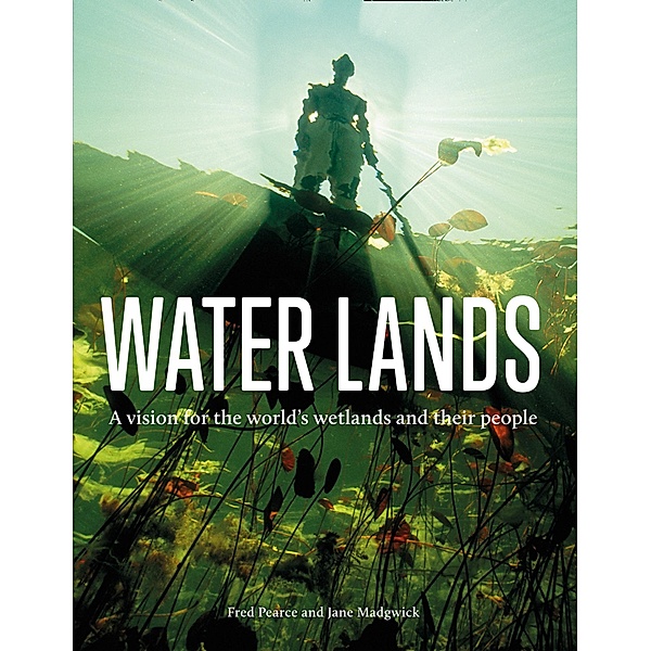 Water Lands, Fred Pearce, Jane Madgwick