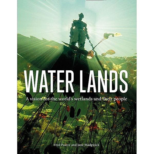 Water Lands, Fred Pearce, Jane Madgwick