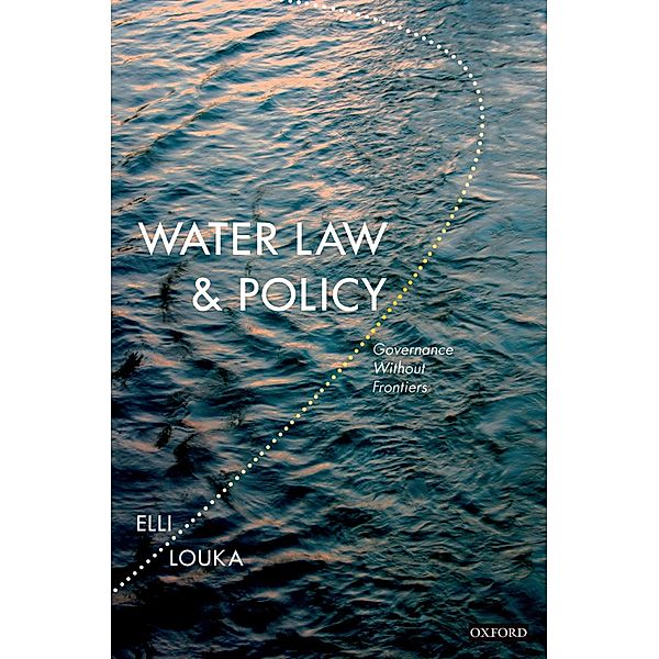 Water Law and Policy Governance Without Frontiers, Elli Louka