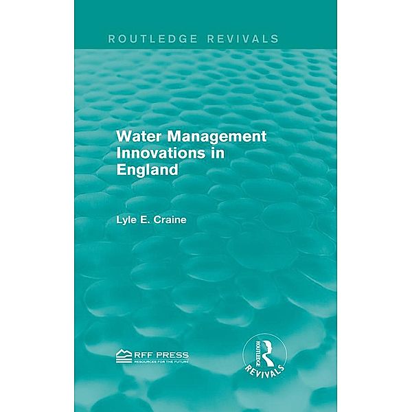 Water Management Innovations in England, Lyle E. Craine