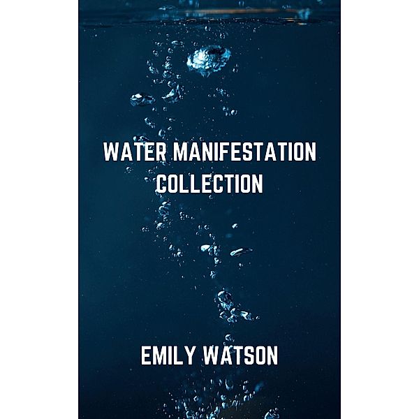 Water Manifestation Collection, Emily Watson