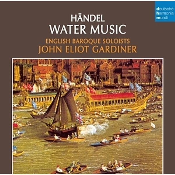 Water Music, John Eliot & English Baroque Soloists Gardiner