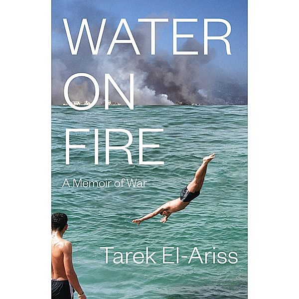 Water on Fire, Tarek El-Ariss