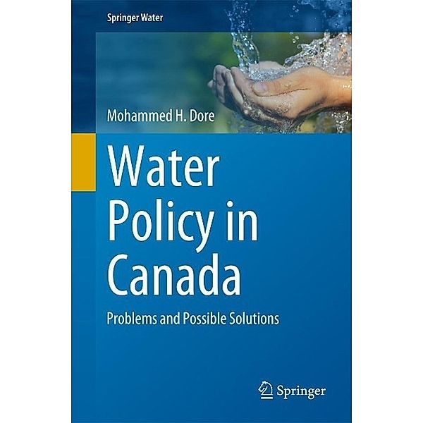 Water Policy in Canada / Springer Water, Mohammed H. Dore
