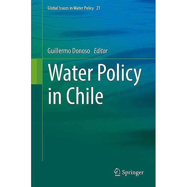 Water Policy in Chile / Global Issues in Water Policy Bd.21