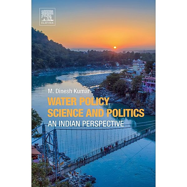 Water Policy Science and Politics, M. Dinesh Kumar