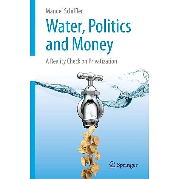 Water, Politics and Money, Manuel Schiffler