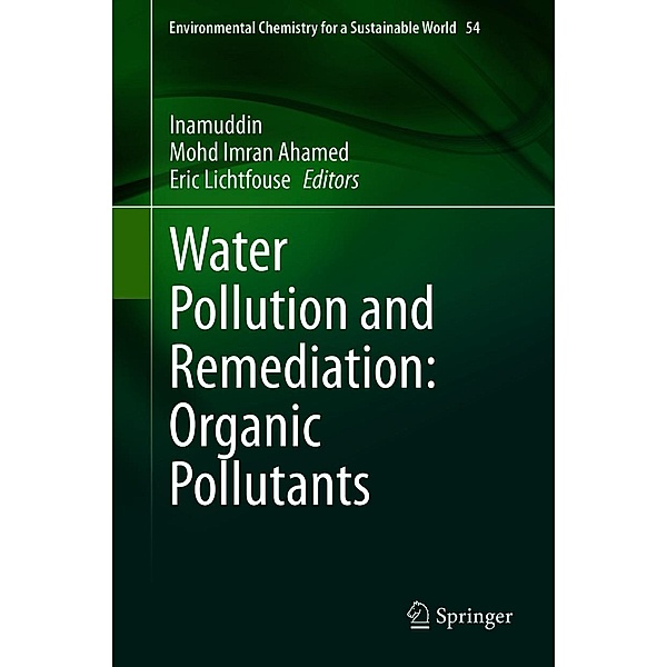 Water Pollution and Remediation: Organic Pollutants / Environmental Chemistry for a Sustainable World Bd.54