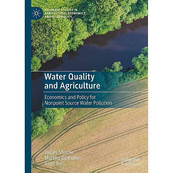 Water Quality and Agriculture, James Shortle, Markku Ollikainen, Antti Iho
